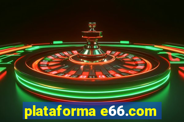 plataforma e66.com